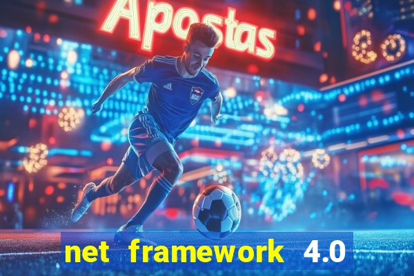 net framework 4.0 v 30319